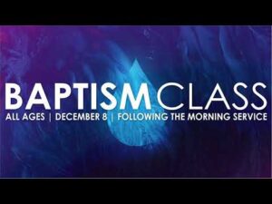 A graphic announces a baptism class for all ages on December 8, following the morning service, with a blue water drop in the background.